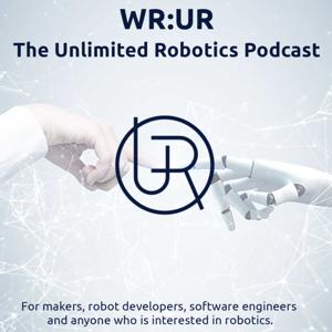 WR: UR - The Unlimited Robotics Podcast