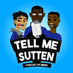 Tell Me Sutten PodCast