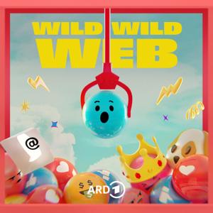 Wild Wild Web - Geschichten aus dem Internet by Bayerischer Rundfunk