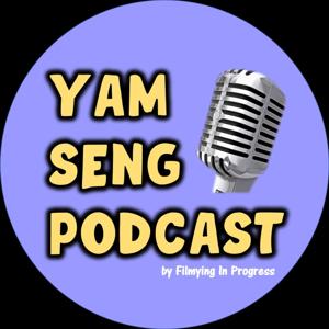 Yam Seng Podcast