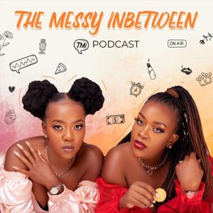 The Messy Inbetween by TMI podcast