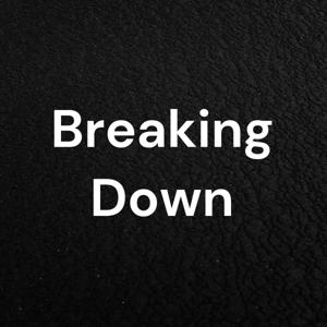 Breaking Down