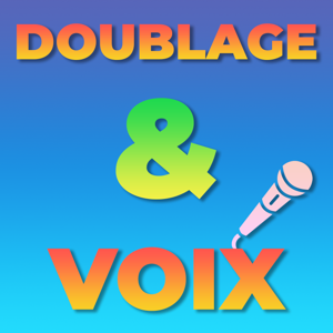 Doublage & Voix