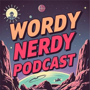 Wordy Nerdy Podcast