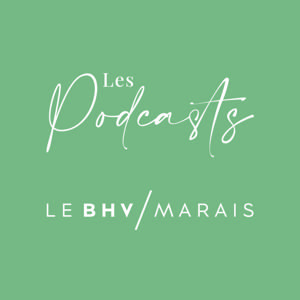 Les Podcasts du BHV Marais