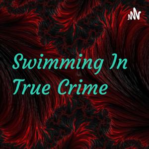 Swimming In True Crime