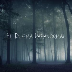 El Dilema Paranormal