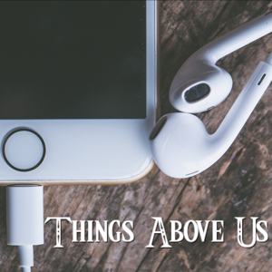 audio – Things Above Us