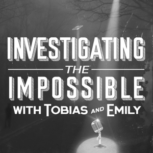 Investigating the Impossible with Tobias and Emily