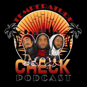 Temperature Check Podcast