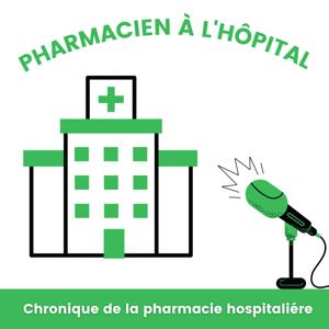 Chronique du Pharmacien Hospitalier