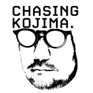 Chasing Kojima