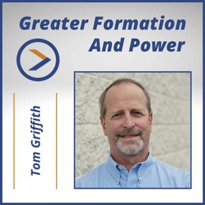 Greater Formation and Power Podcast