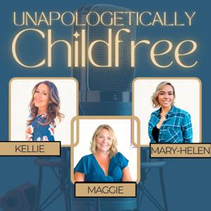 Unapologetically Childfree with Maggie Dickens by Maggie Dickens