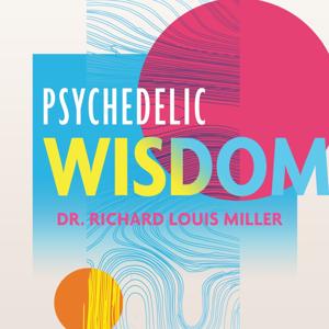 Psychedelic Wisdom
