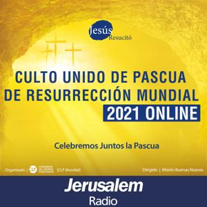 Jerusalem Radio - Culto Unido de Pascua de Resurreción Mundial 2021