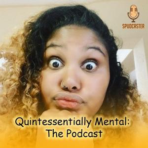 Quintessentially Mental: The Podcast