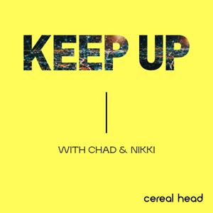 Keep Up! With Cereal Head Media
