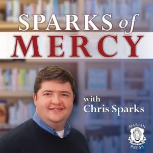 Sparks of Mercy by The Marian Fathers