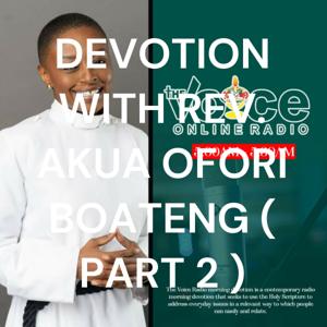 DEVOTION WITH REV. AKUA OFORI BOATENG ( PART 2 )