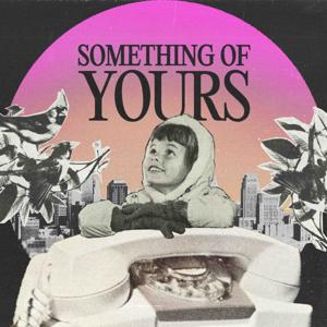 Something Of Yours