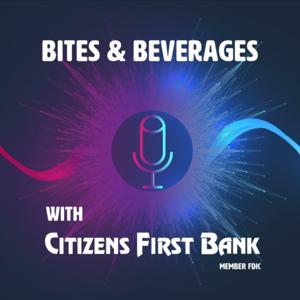 A Podcast with Citizens First Bank, Member FDIC