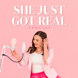 She Just Got Real: Real Talk About Life, Entrepreneurship, Faith, Relationships, Health & More!