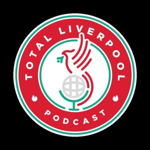 Total Liverpool Podcast