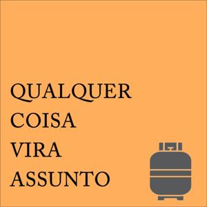 Qualquer Coisa Vira Assunto