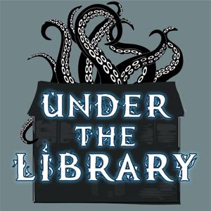 Under the Library - A Call of Cthulhu Podcast by Under the Library