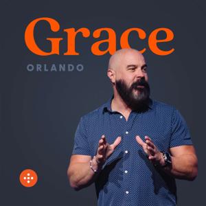 Grace Church Orlando Podcast by Grace Church Orlando