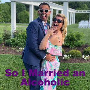 So I Married an Alcoholic