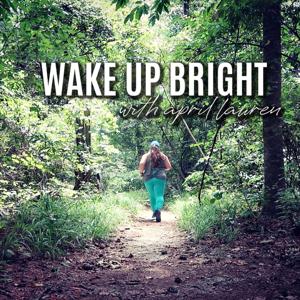 Wake Up Bright with April Lauren