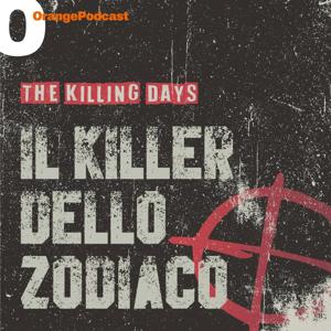 The Killing Days: il killer dello zodiaco by Simone Spoladori per Orange Podcast