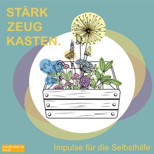Stärkzeugkasten. Impulse für die Selbsthilfe