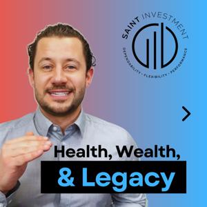 Health, Wealth, & Legacy