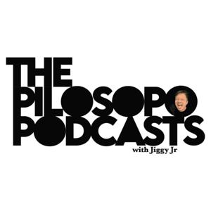 THE PILOSOPO PODCASTS with Jiggy Jr