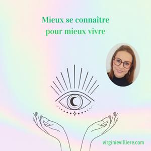 Mieux se connaître, pour mieux vivre by Virginie Villière