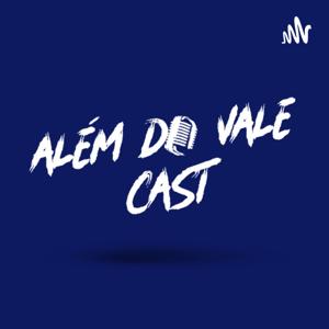 Além do Vale Cast