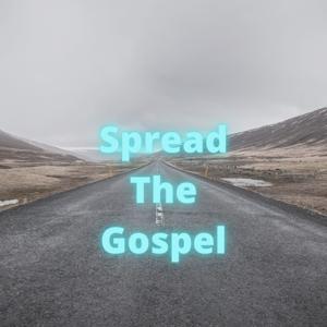 Spread the Gospel