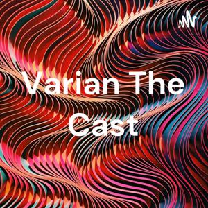 Varian The Cast