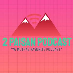 2 Paisan Podcast