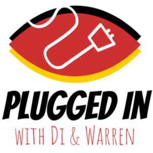 Plugged In with Di and Warren