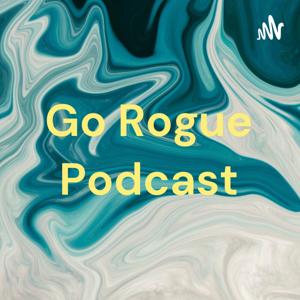 Go Rogue Podcast