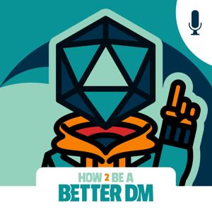 How to Be a Better DM: Dungeon Master Tips for the DM Newbie, the Hobbyist and the Forever DM by Justin Lewis