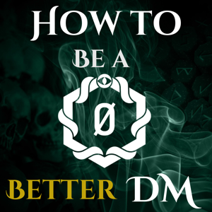 How to Be a Better DM: Dungeon Master Tips for the DM Newbie, the Hobbyist and the Forever DM by Justin Lewis