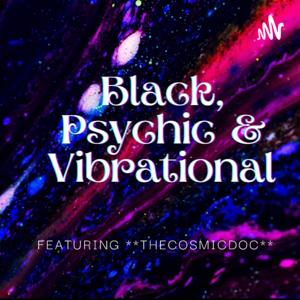 Black, Psychic & Vibrational