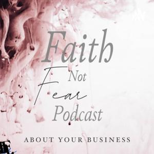 Faith Not Fear Podcast