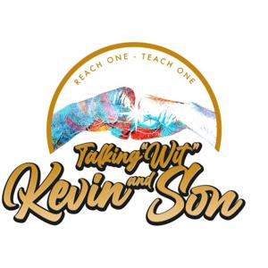 Talking Wit Kevin and Son