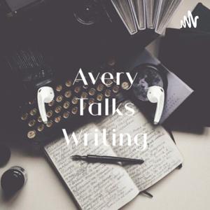 Avery Talks Writing